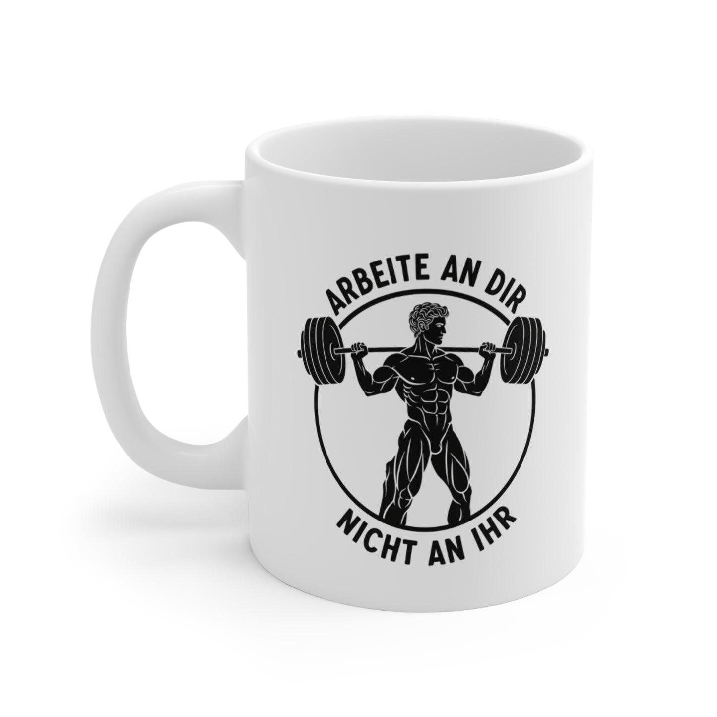 Arbeite an Dir, nicht an Ihr. Tasse